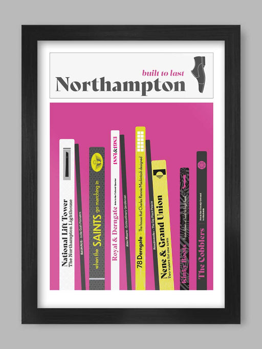 Northampton - Built to last Poster Print. A graphic design showing some of Northampton's classic locations, sports teams and personalities.