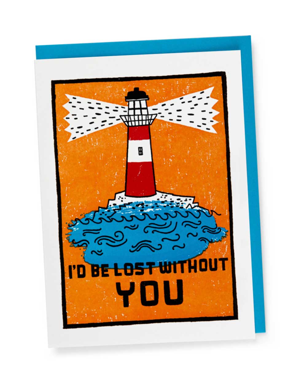 I'd be lost without you -  Blank Greeting Card