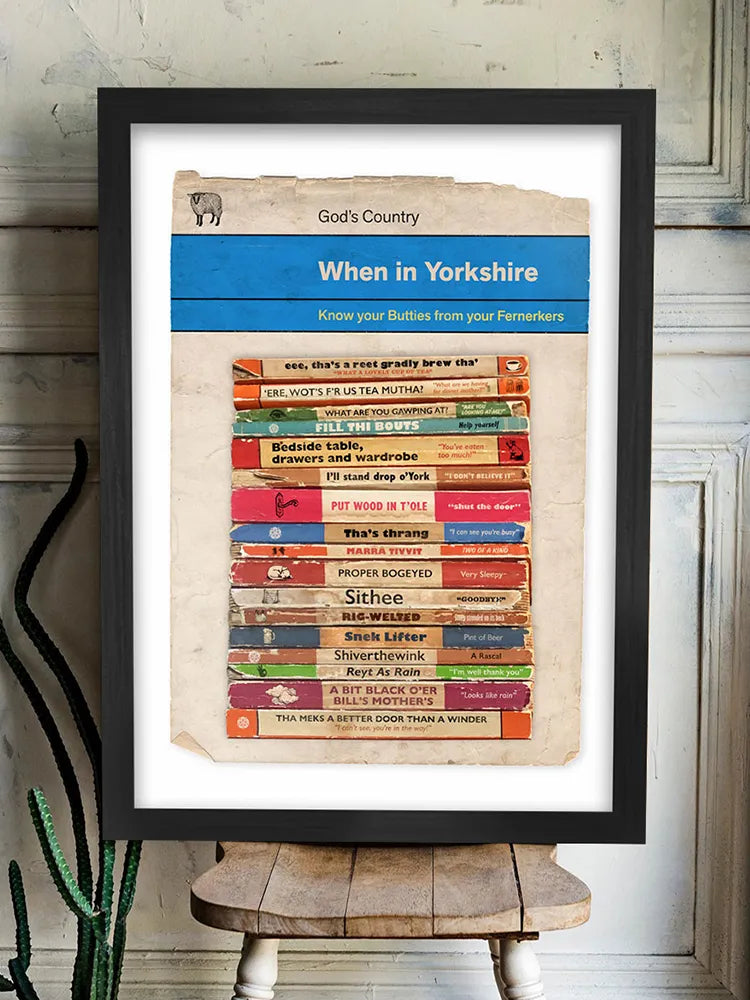 Speak Proper Yorkshire Print. A sideways look at the Yorkshire dialect and many sayings that make 'God's Country' unique.