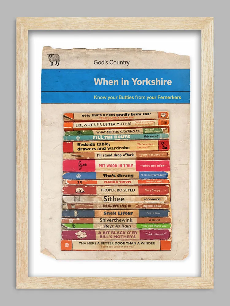Speak Proper Yorkshire Print. A sideways look at the Yorkshire dialect and many sayings that make 'God's Country' unique.