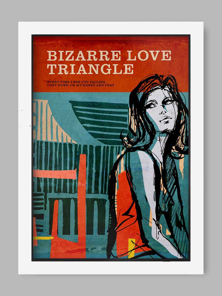 Bizarre Love Triangle | Music Print | New Order – The Northern Line