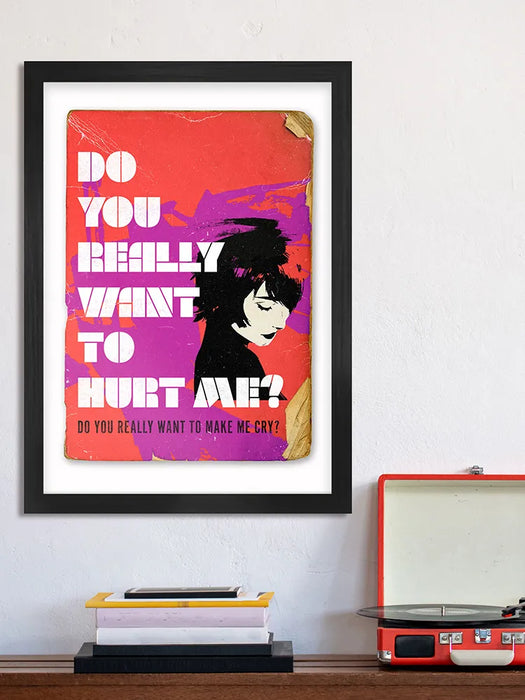 do you really want to hurt me poster print
