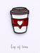 cup of love metal pin badge