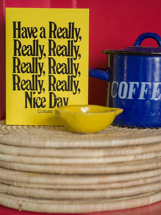 Have a Really Nice Day  - Blank Greeting Card