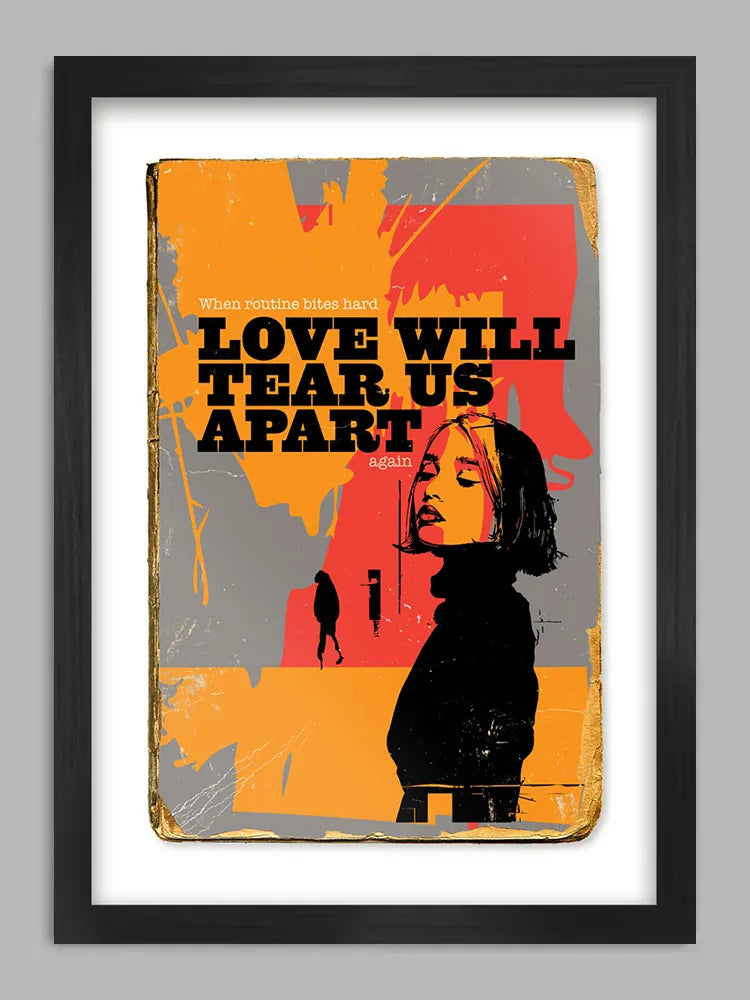 Love Will Tear Us Apart - Music Print. Part of our Nouvelle Vague series of music book cover posters. Interpreting Joy Division's great and last single.