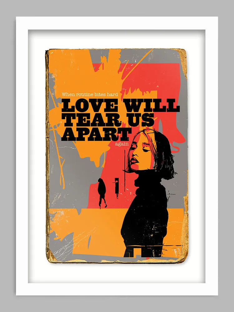 Love Will Tear Us Apart - Music Print. Part of our Nouvelle Vague series of music book cover posters. Interpreting Joy Division's great and last single.