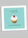 Card with a cupcake illustration and humorous text on a light blue background
