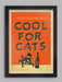 Cool for Cats - Poster Print. Posters The Northern Line 