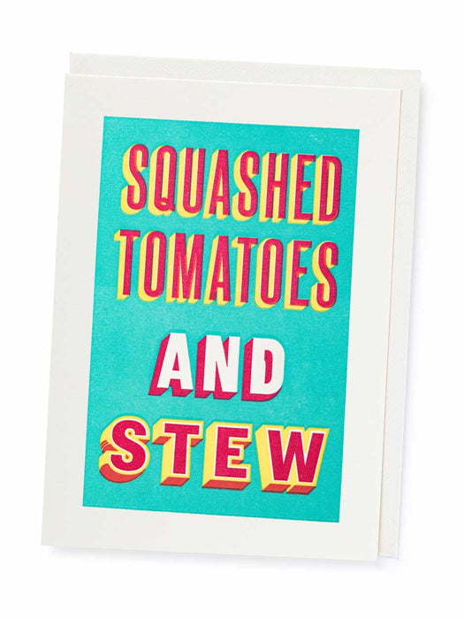 Squashed Tomatoes & Stew - Blank Greeting Card card Archivist 