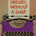 YOU'RE NEVER FULLY DRESSED WITHOUT A SMILE- ANNIE MUSIC PRINT IMAGE DETAIL